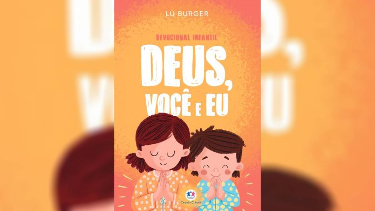 'Deus, você e eu', de Lu Burger, editora Ciranda Cultural', é um devocional diário com mensagens bíblicas e valores cristãos para crianças | Reprodução/Amazon